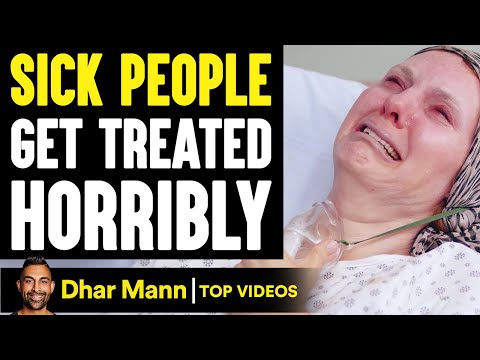 SICK PEOPLE Treated HORRIBLY, What Happens Is Shocking | Dhar Mann
