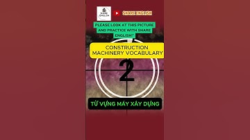Học Qua Hình Ảnh - Học Tiếng Anh: Từ Vựng Về Máy Xây Dựng và Từ Vựng Thông Dụng Hàng Ngày