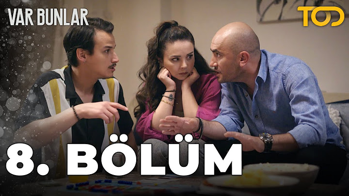 Var Bunlar 8. Bölüm