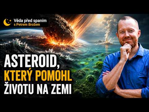 ASTEROID, KTERÝ POMOHL ŽIVOTU NA ZEMI