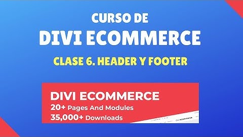 Curso de Divi Ecommerce #6.Header y footer