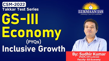 PYQs CSM 2022 and Inclusive Growth | Model answer for TAKKAR Test Series | By Sudhir | Lukmaan IAS