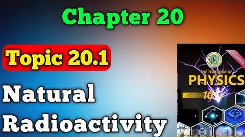 Natural Radioactivity chapter 20 nuclear structure class 10 new physics book | Radioactivity questio