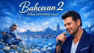 Bahçevan 2 - Orhan Gencebay (Cover)