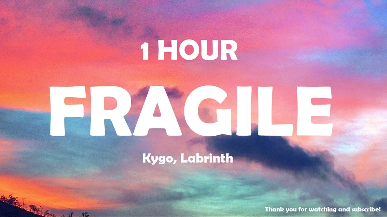 Kygo, Labrinth Fragile ( 1 Hour ) YouTube