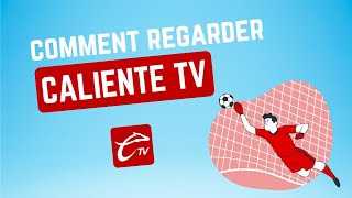 Comment regarder Caliente TV en France ? 📺🔥 (en 2 minutes)
