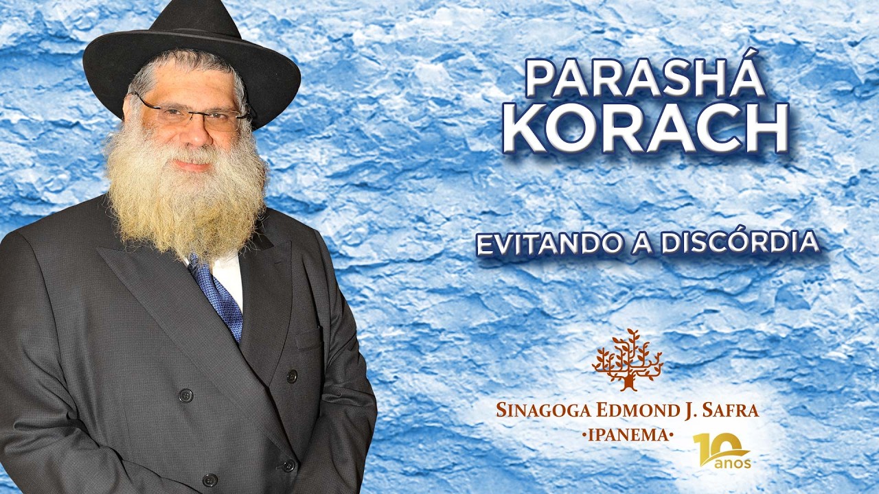 "Evitando a Discórdia" • Korach • Sinagoga de Ipanema (20-6-2026)