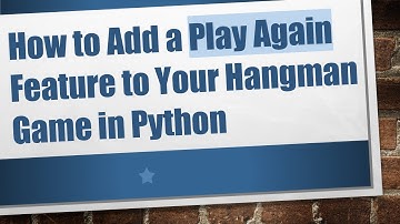 How to Add a Play Again Feature to Your Hangman Game in Python