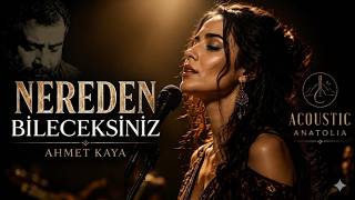 Nereden Bi̇leceksi̇ni̇z - Acoustic Anatolia