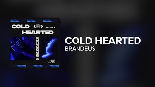 BRANDEUS - Cold Hearted (Lyrics)