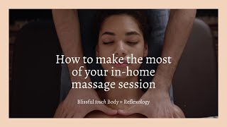 How to prepare for your in-home / at home massage session | blissful touch Body + Reflexology