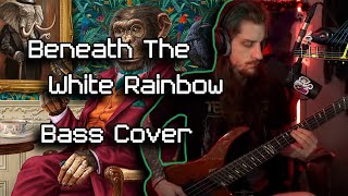 Beneath The White Rainbow - Haken Bass Cover