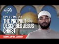 Ep 24 Muhammad S ﷺ Beautiful Description Of Jesus As Maryam The Chosen Sh Ammar AlShukry Ep 24 Muhammad S ﷺ Beautiful Description Of Jesus As Maryam The Chosen Sh Ammar AlShukry