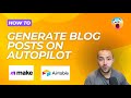 How to Generate Blog Posts with AI Using Make and Airtable