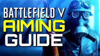 Battlefield 5 Aim Guide - Improve Your Aim Battlefield V Guides