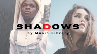 Shadows - Bhaskar & Moguai - Fashion Lifestyle Motivation by MUSIC LIBRARY