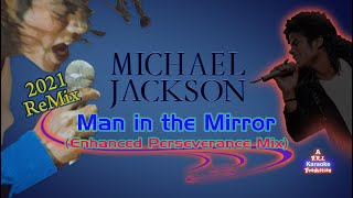 Michael Jackson - Man in the Mirror  - Karaoke - Enhanced Perseverance Mix 2021 Epic HD