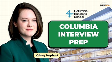 Columbia MBA Interviews DECODED Ft. Former CBS AdCom & Interviewer