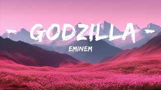 Eminem - Godzilla (Lyrics) ft. Juice WRLD | Best Songs