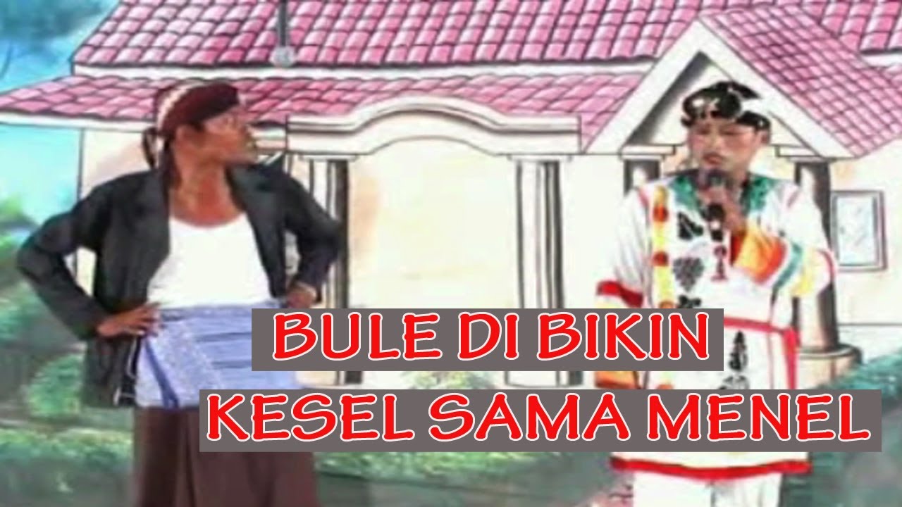 BULE DI BIKIN KESEL SAMA MENEL L