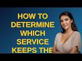 Softwareengineering: How to determine which service keeps the relation to the other?