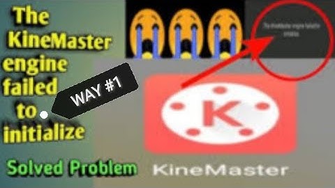 || How to Fix KineMaster engine failed to initialize problem||by FURIOUS GAMERS