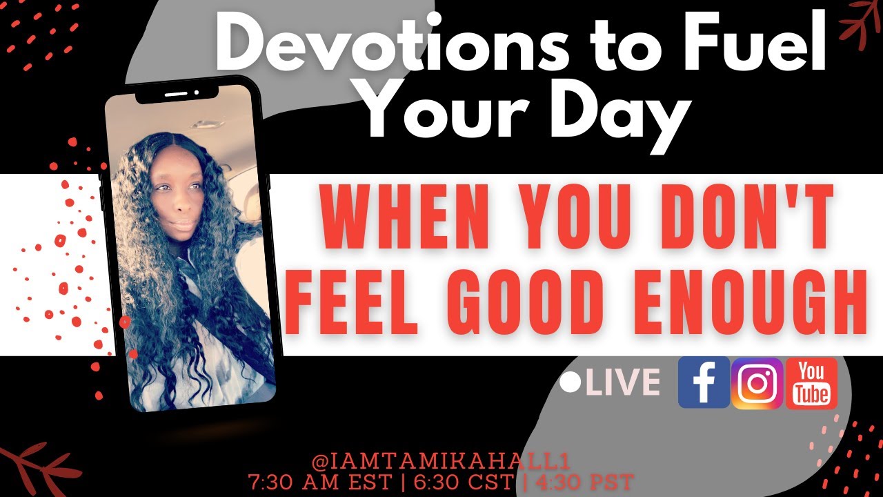 When You Don't Feel Good Enough