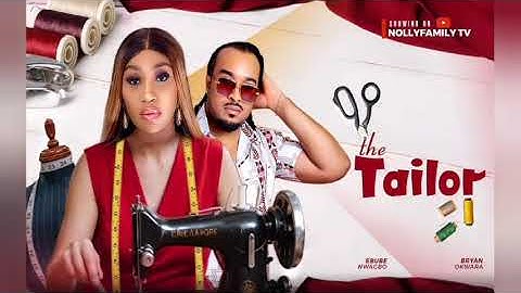 THE TAILOR (New Movie) Ebube Nwagbo, Bryan Okwara 2025 Latest Nollywood Movie | MOVIE UPDATES