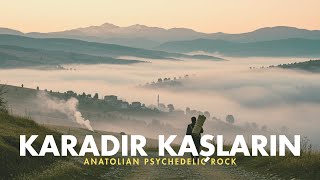 Karadır Kaşların - 70S Anatolian Psychedelic Rock