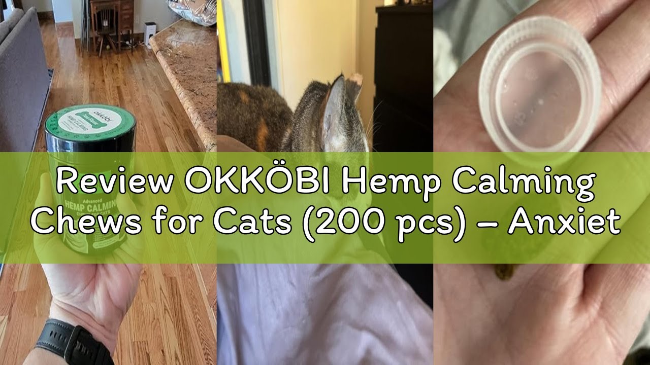 Review OKKÖBI Hemp Calming Chews for Cats (200 pcs) – Anxiety Relief with Melatonin – for Stress, Tr