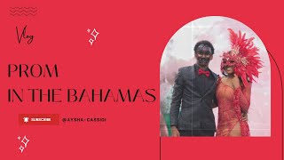 PROM IN THE BAHAMAS | prom vlog 2022 | part 1| Aysha Cassidi