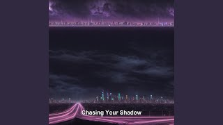Chasing Your Shadow