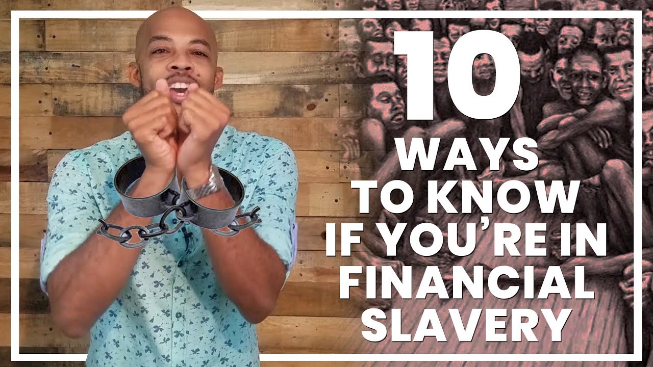 10 Ways To Know If You're In Financial Slavery! | Total One-Eighty