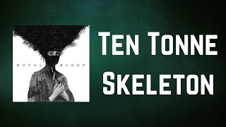 Royal Blood - Ten Tonne Skeleton (Lyrics)