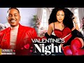 VALENTINE'S NIGHT- TIMINI EGBUSON UCHE MONTANA- 2025 LATEST TRENDING NIGERIAN MOVIE