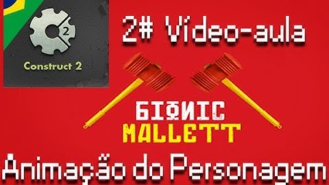 Construct 2 | Animação do Personagem | 2# Videoaula