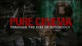 Watch Pure Cinema: Through the Eyes of Hitchcock Trailer