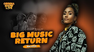 OBINNA SHOW LIVE: BIG MUSIC RETURN - IRIE LOVE