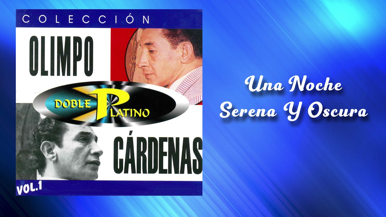 Una Noche Serena Y Oscura - Olimpo Cardenas | Ranchera - YouTube