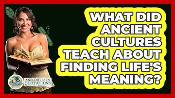 What Did Ancient Cultures Teach About Finding Life