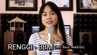 RENGGI - BBM (beli buin mekita) cover by Emi