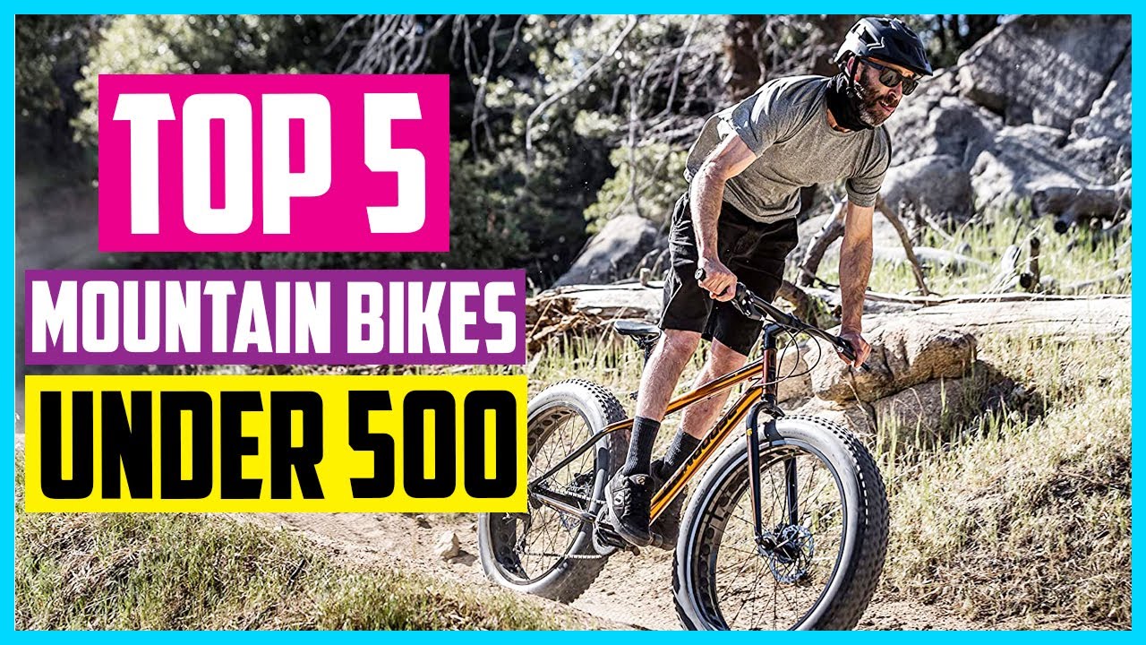 ✅Top 5 Best Mountain Bikes Under 500 2022 Reviews