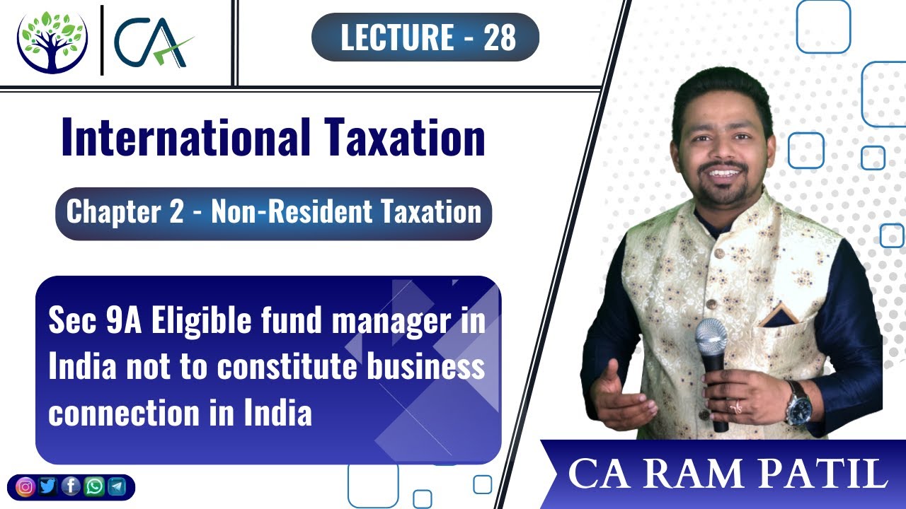 Lecture 28 - Sec 9A Eligible fund manager in India not to constitute business connection in India |