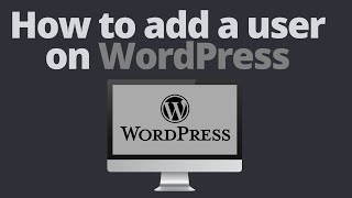How to add a User to Wordpress Dashboard