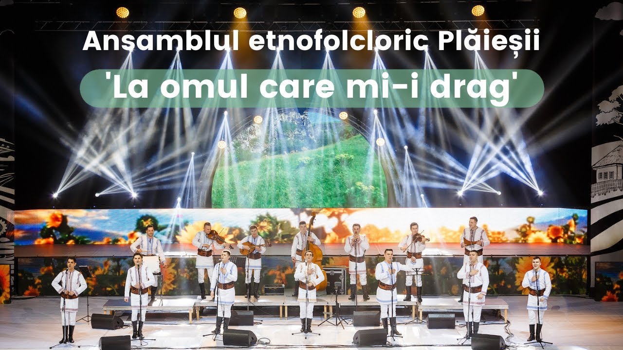 Ansamblul etnofolcloric Plieii   La omul care mi i drag