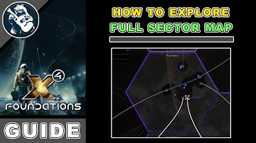 X4 Foundations Map Guide: Tips and Tricks to Explore Sector Full Map (Beginners x4 Tutorial)