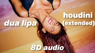 Dua Lipa - Houdini (Extended) [8D AUDIO] 🎧