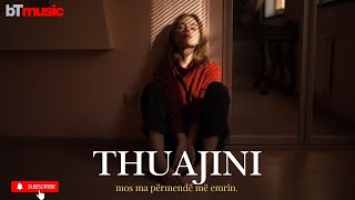bT - Thuajini (Mos ma përmend më emrin)