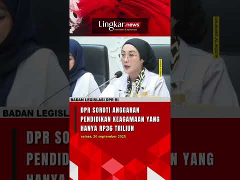 DPR Soroti Anggaran Pendidikan Keagamaan yang Hanya Rp36 Triliun