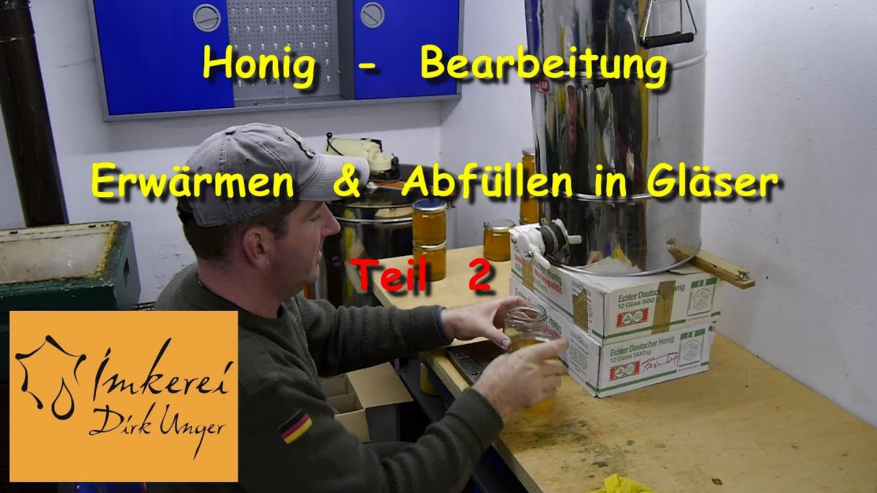 Honig-Bearbeitung: Erwärmen & Abfüllen des Honigs Teil 2